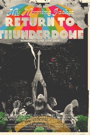 My Morning Jacket - Return To Thunderdome
