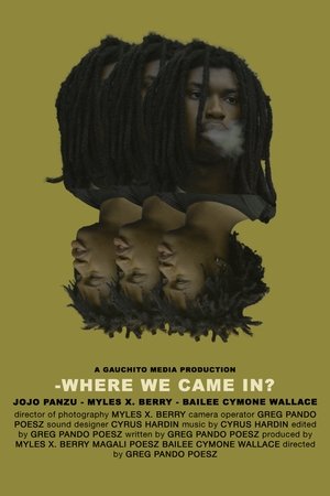 -Where we Came In?