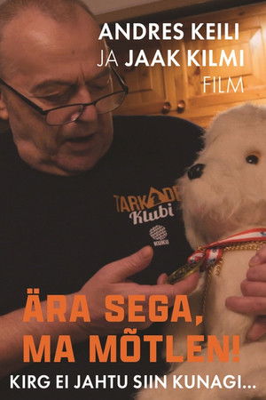 Ära sega, ma mõtlen!