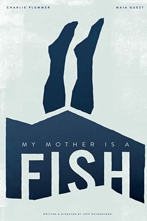 My Mother is a Fish
