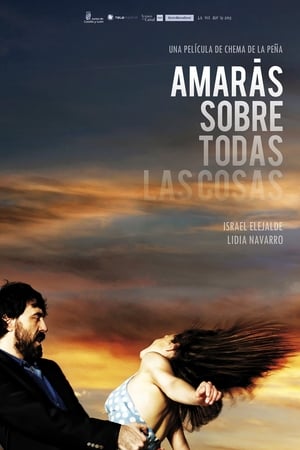 Amarás sobre todas las cosas