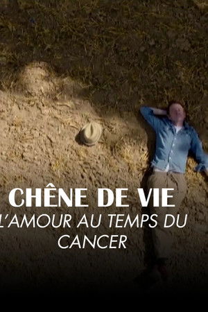 Chêne de vie : l'amour aux temps du cancer