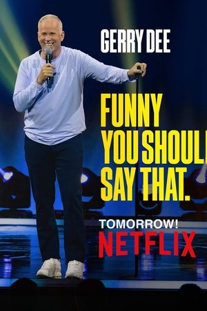 Gerry Dee: Funny You Should Say That