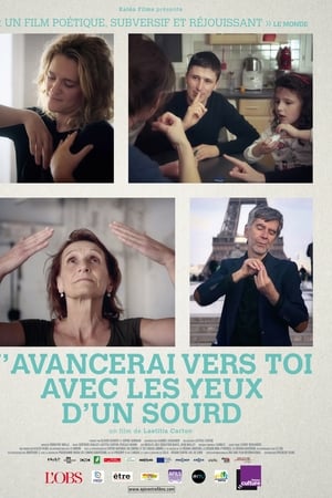J'avancerai vers toi avec les yeux d'un sourd