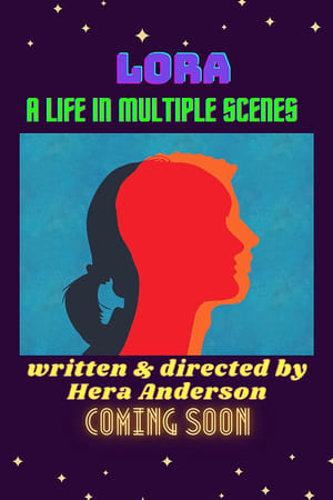 Lora, A Life in Multiple Scenes