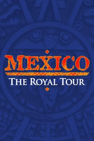 Mexico: The Royal Tour