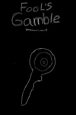 A Fool's Gamble (Dorkyswimmer's Cut)