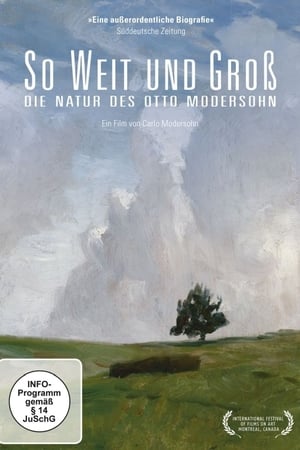 So weit und groß - Die Natur des Otto Modersohn