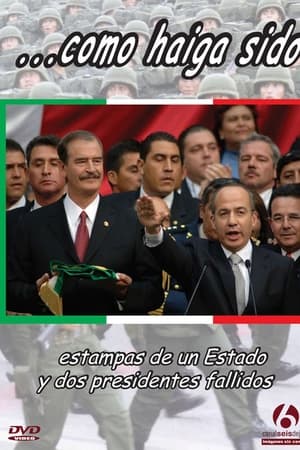 ...como haiga sido. Estampas de un estado y dos presidentes fallidos