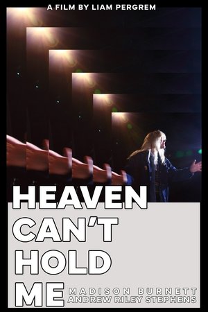 Heaven Can't Hold Me