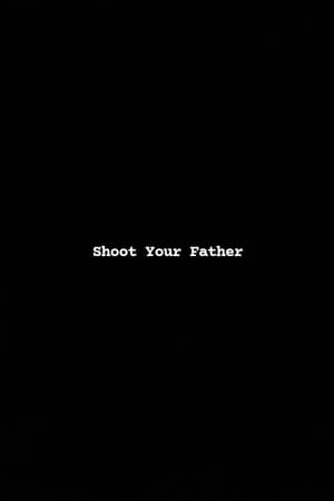 Shoot Your Father