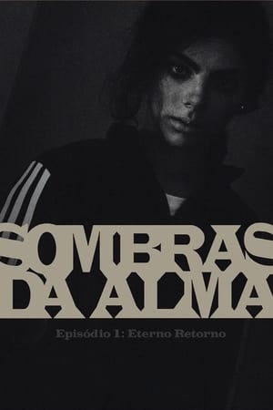Sombras da Alma: Eterno Retorno