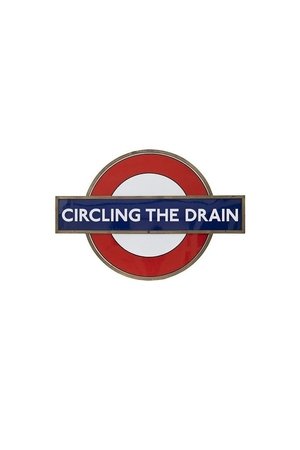Circling the Drain