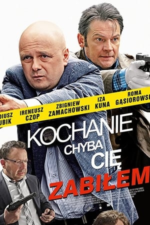 Kochanie, chyba cię zabiłem