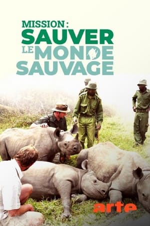 Mission : sauver le monde sauvage