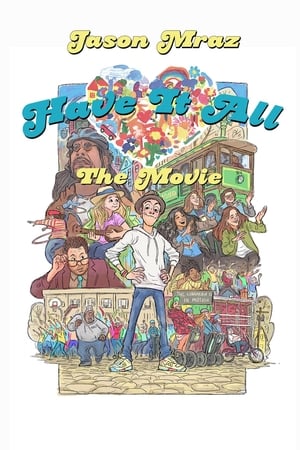 Have It All - The Movie