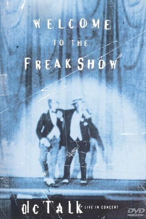 dc Talk: Welcome to the Freak Show
