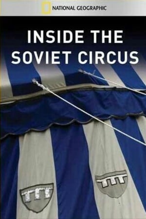 National Geographic: Inside The Soviet Circus
