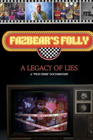 Fazbear's Folly: A Legacy of Lies