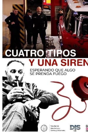 Cuatro tipos y una sirena esperando que algo se prenda fuego