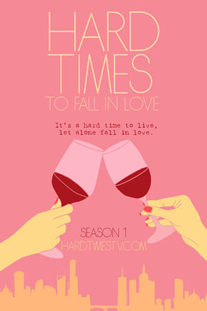Hard Times to Fall in Love