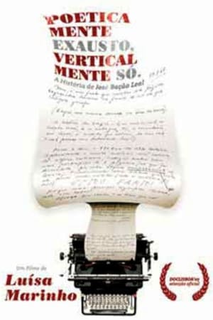 Poeticamente Exausto, Verticalmente Só - a história de José Bação Leal