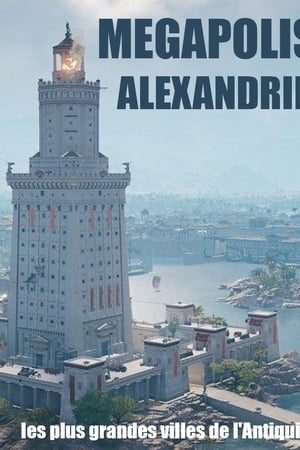 Megapolis, les plus grandes villes de l'Antiquité : Alexandrie