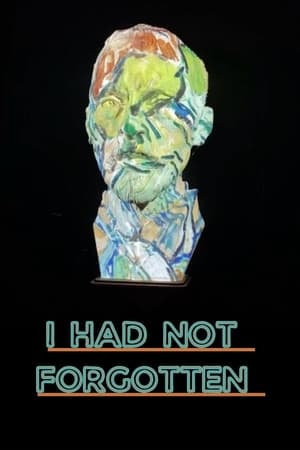 I Had Not Forgotten