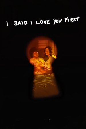 I Said I Love You First