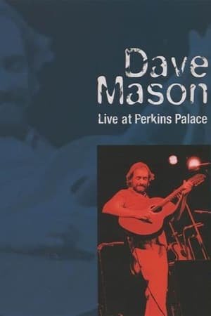 Dave Mason: Live at Perkins Palace