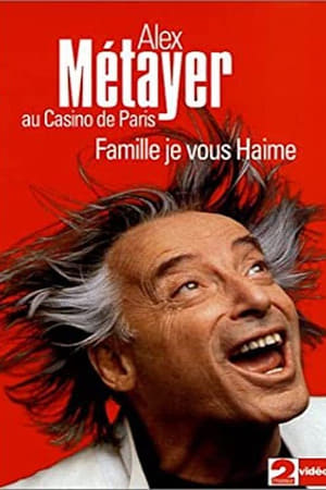 Alex Metayer: Famille je vous haime