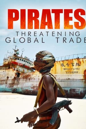Pirates : menaces sur le commerce mondial