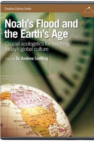 Noah’s Flood and the Earth’s Age: Crucial Apologetics for Reaching Today’s Global Culture