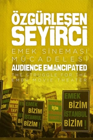 Özgürlesen Seyirci: Emek Sinemasi Mücadelesi