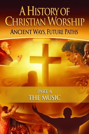 A History of Christian Worship - Part 4