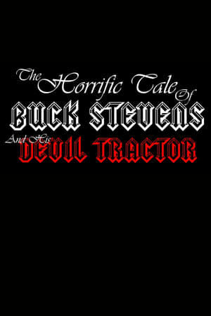 The Horrific Tale of Buck Stevens and His Devil Tractor