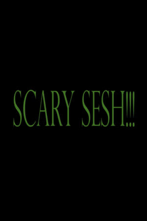 Scary Sesh: The Movie