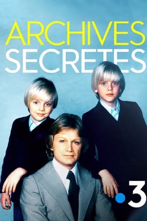 Archives secrètes - Dans l'intimité de nos idoles