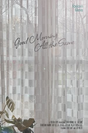 Good Morning All the Same
