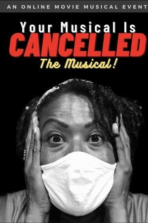 Your Musical is Cancelled: The Musical!