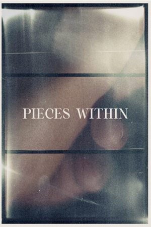Pieces Within