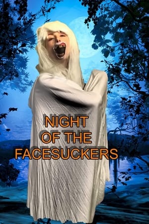 Night of the Facesuckers