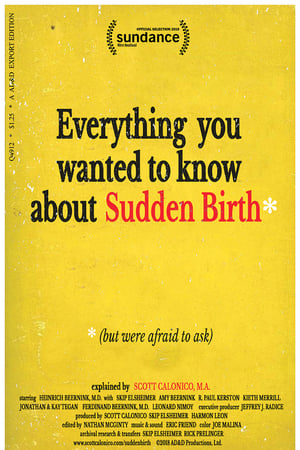 Everything You Wanted to Know About Sudden Birth (but were afraid to ask)