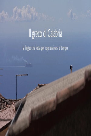 Il greco di Calabria - la lingua che lotta per sopravivere al tempo
