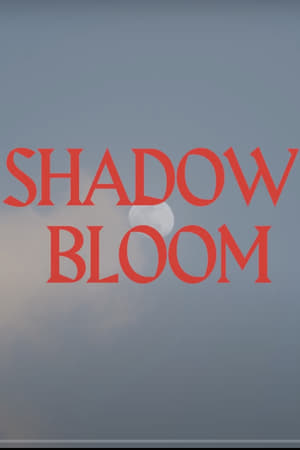 Shadow Bloom