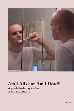 Am I Alive or Am I Dead?