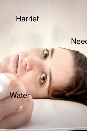 Harriet Needs Water