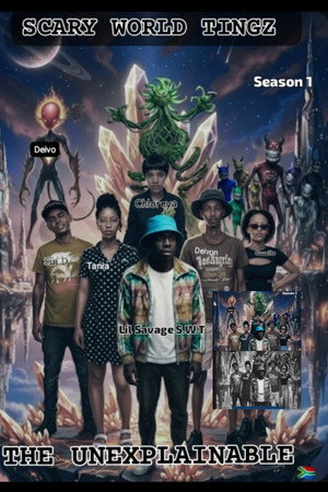 Scary World Tingz The Unexplainable