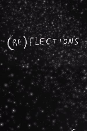 (RE)FLECTIONS