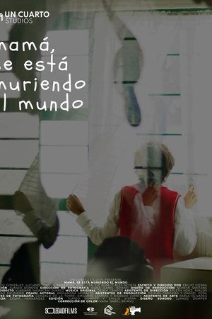 Mamá, se está muriendo el mundo